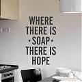  Frases en inglés  en vinilo adhesivo where there is soap there is hope 06879