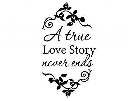  Vinilo Adhesivo Citas Románticas a true love story never ends 02930